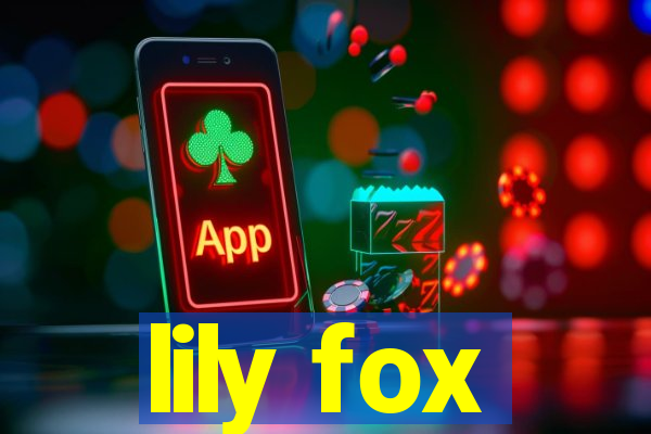 lily fox